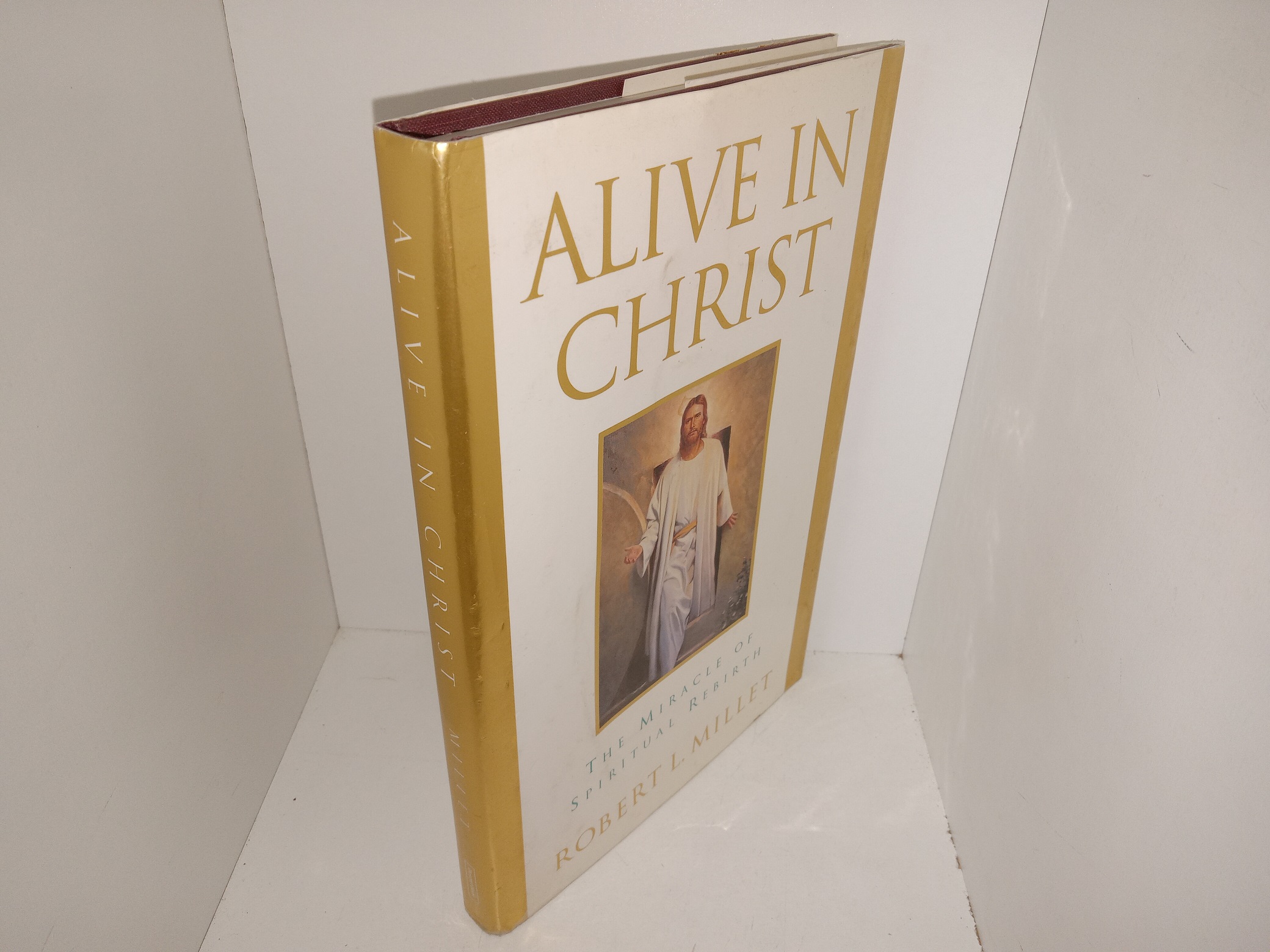 Alive in Christ: The Miracle of Spiritual Rebirth (1997) ~ by Roby L. Millet