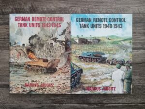 2 Books about German Remote-Control Tank Units: German Remote-Control Tank Units 1943-1945 / German Remote-Control Tank Units 1940-1943 (See Details))