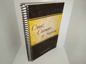Christ, Covenants, & Salvation (2010) ~ by Joseph Fielding McConkie