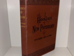 Hooker’s New Physiology – Dr W. Hooker & P.rof. J. A. Sewall. – 1879
