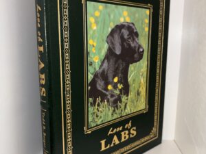 Leatherbound love of Labs – Foreword by Field & Stream’s Bill Tarrant – 1997