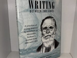 Writing Between the Lines: A selection of poetry inspired by notations in Alexander Neibaur’s journal from 1841 until 1862 – Theda Lucille Bassett – 1997