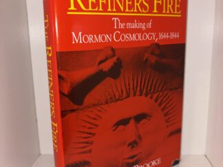 The Refiner’s Fire: The making of Mormon Cosmology, 1644-1844 – John L. Brooke – 1994