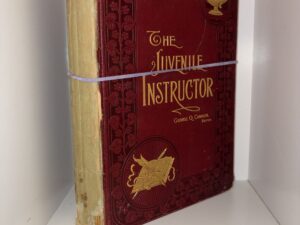 The Juvenile Instructor: An Illustrated Magazine Vol XXV. – Editor George G. Cannon – 1890