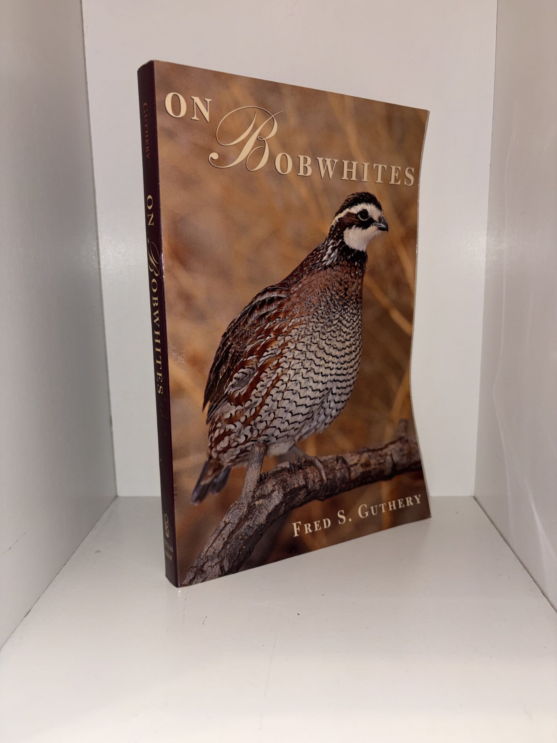 On Bobwhites – Fred S. Guthery (Signed by Author) – 2006