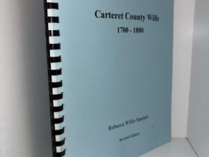Carteret County Wills 1700-1800 – Rebecca Willis Sanders – April 2006