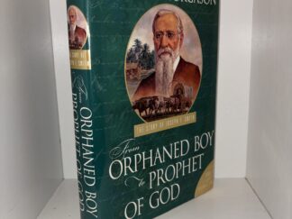 From Orphaned Boy to Prophet of God: The Story of Joseph F. Smith – Blaine M. Yorgason – 2001