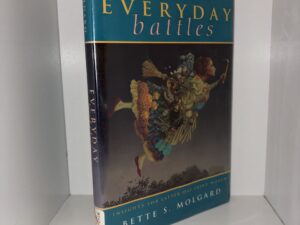 Everyday Battles: Rising Above the Adversary’s Subtle Snares – Bette S. Molgard – 1999