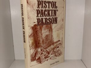 Pistol Packin’ Parson (Inscribed and Signed by Author) – George Ricks – 1979