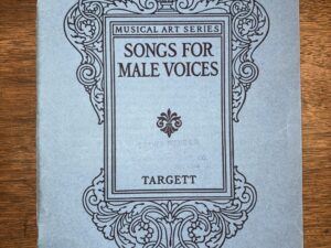 Musical Art Series: Part Songs and Choruses for Male Voices – Targett – 1920