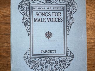 Musical Art Series: Part Songs and Choruses for Male Voices – Targett – 1920