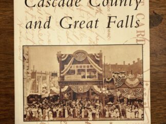 Cascade County and Great Falls – Ken Robison – 2011