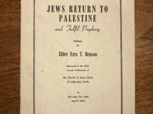 Jews Return To Palestine and Fulfill Prophecy – Address by Elder Ezra T. Benson – Delivered on April 8, 1950