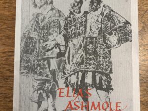 Elias Ashmole 1617-1692: The Founder of the Ashmolean Museum and His World – Compiled by Michael Hunter – 1983