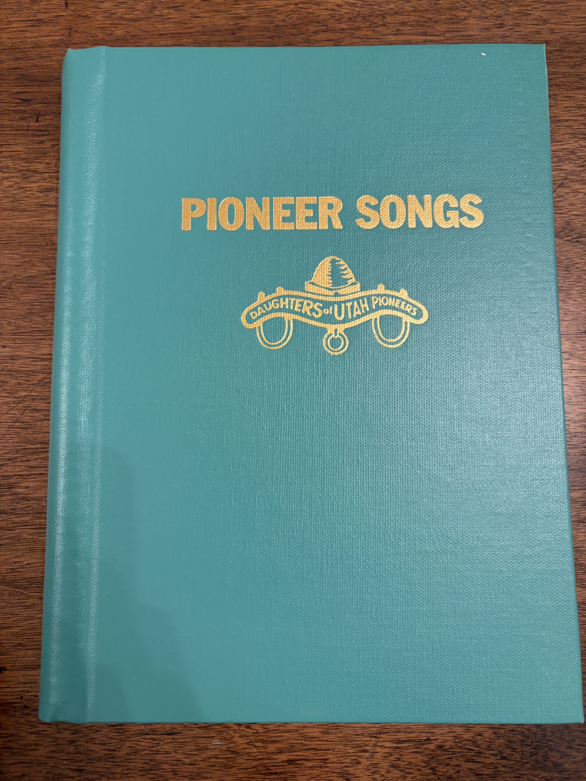 Pioneer Songs Compiled by Daughters of Utah Pioneers – Arranged by Alfred M. Durham – 1994