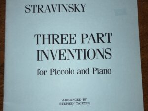 Soulima Stravinsky: Thee Part Inventions for Piccolo and Piano – Arranged by Stephen Tanzer