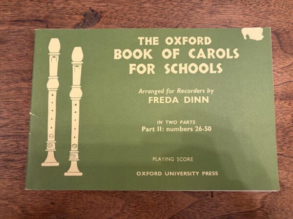 The Oxford Book of Carols for Schools, In Two Parts Part II: numbers 26-50 – Arranged for Recorders by Freda Dinn