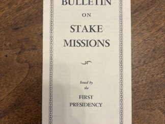 Bulletin on Stake Missions – Issued by the First Presidency – 1954