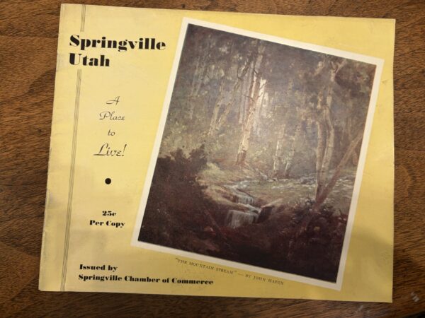 Springville Utah: A Place to Live! - Issued by Springville Chamber of Commerce