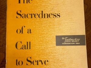The Sacredness of a Call to Serve: The Instructor Convention Vol. 89 – 1954