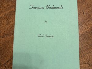 Tennessee Backwoods – by Ruth Goodrich