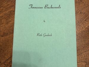 Tennessee Backwoods – by Ruth Goodrich