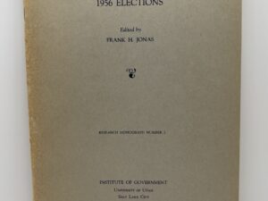 Western Politics and the 1956 Elections (1957) Edited by Frank Jonas