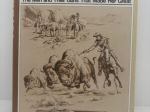 America and the Men and Their Guns that Made Her Great (1981) by Craig Boddington