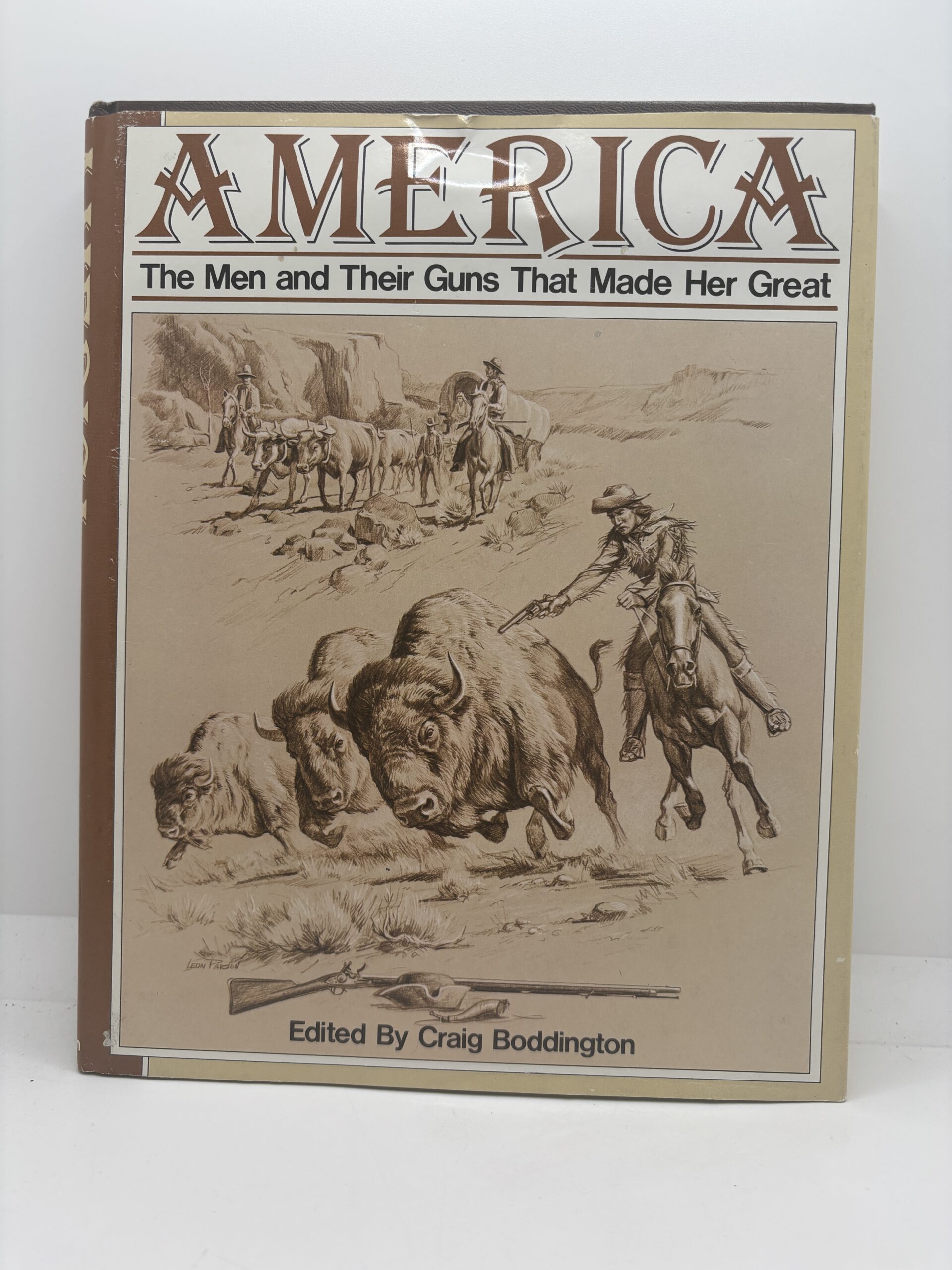 America and the Men and Their Guns that Made Her Great (1981) by Craig Boddington