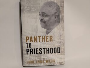 Panther to Priesthood – Eddie Leroy Willis – Hardcover – 2022