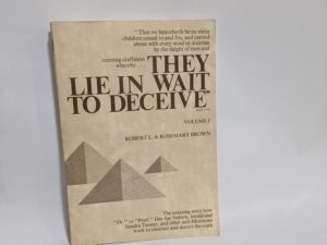 They Lie In Wait To Deceive: Volume 1 – Robert L. and Rosemary Brown – Paperback – 1985