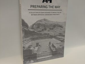 Preparing the Way: A Collection of Essays Designed to Bridge the Gap Between Orthodox Judaism and Christianity – Volume 1 – Presented by Alternate Media – Paperback – 2023