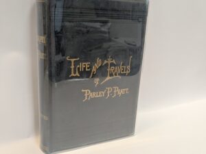 Life and Travels of Parley P. Pratt – Illustrated – Hardcover – 1888