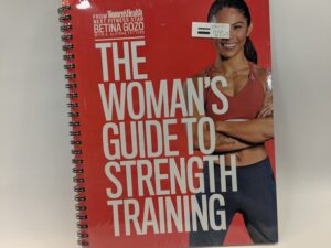 The Woman’s Guide to Strength Training – Betina Gozo with K. Aleisha Fetters – Spiral Bound – 2019
