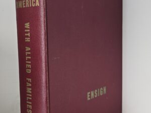 Record of the Descendants of James Ensign and His Wife Sarah Elson 1634 – 1939 – 1960 — Compiled by Martha Eunice Ensign Nelson — Ensigns in America with Allied Families 1630-1961