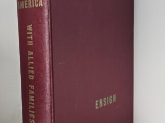 Record of the Descendants of James Ensign and His Wife Sarah Elson 1634 - 1939 - 1960 --- Compiled by Martha Eunice Ensign Nelson --- Ensigns in America with Allied Families 1630-1961