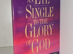 An Eye Single To The Glory of God: Reflections on the Cost of Discipleship — Robert L. Millet