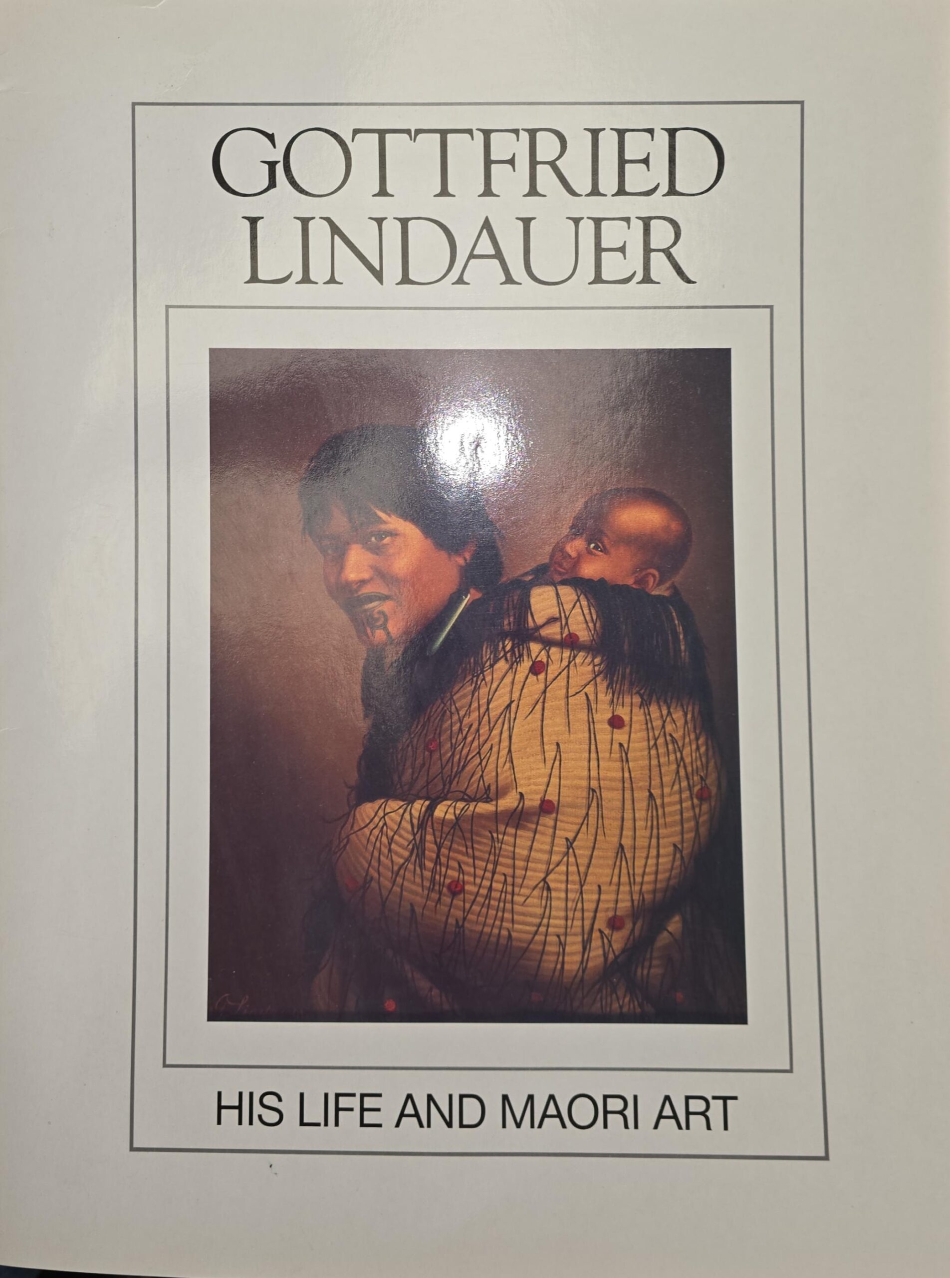 Gottfried Lindauer — His Life And Maori Art — Dr. Briar Gordon and Prof. Peter Strupples / Photography by Arne Loot