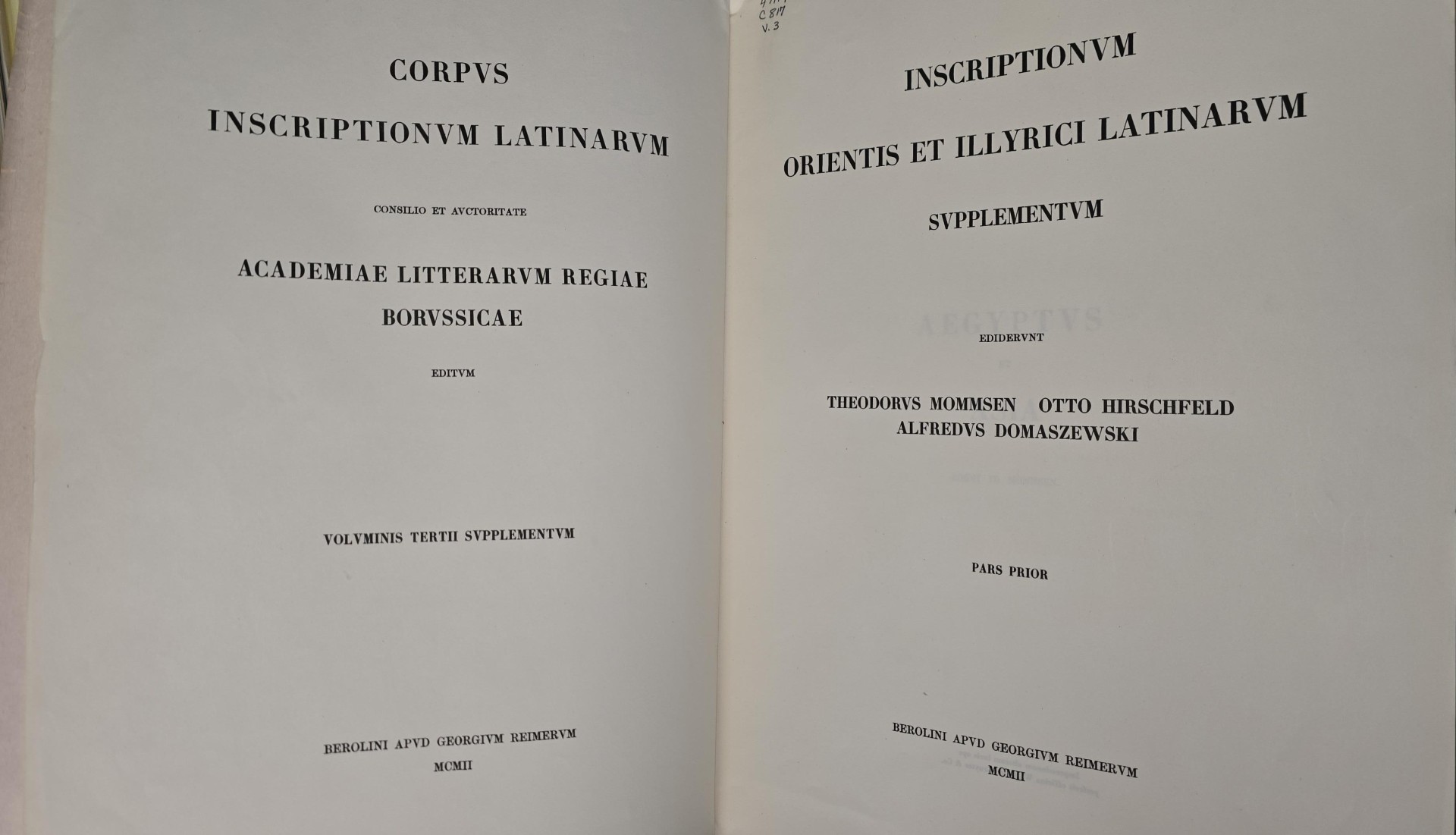1902 — Corpvs Inscriptionvm Latinarvm, Consilio et Avtoritate, Academiae Litterarvm Regiae Borvssicae, Editvm, Volvminis Tertii Svpplementvm