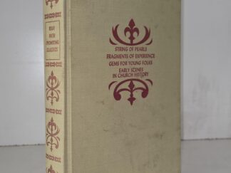 Four Faith Promoting Classics — String of Pearls / Fragments of Experience / Gems for Young Folks / Early Scenes in Church History — Hardbound