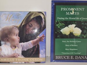 New Book: 3 Prominent Marys – Bruce E. Dana / + Free Copy of Mary: Mother of Jesus – by Camille Fronk Olson