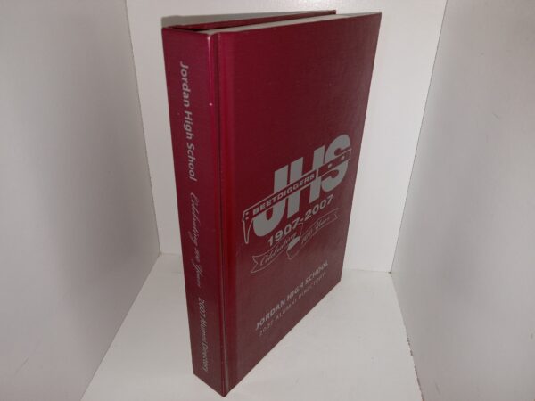 Jordan High School: 2007 Alumni Directory: Celebrating 100 Years (2006)