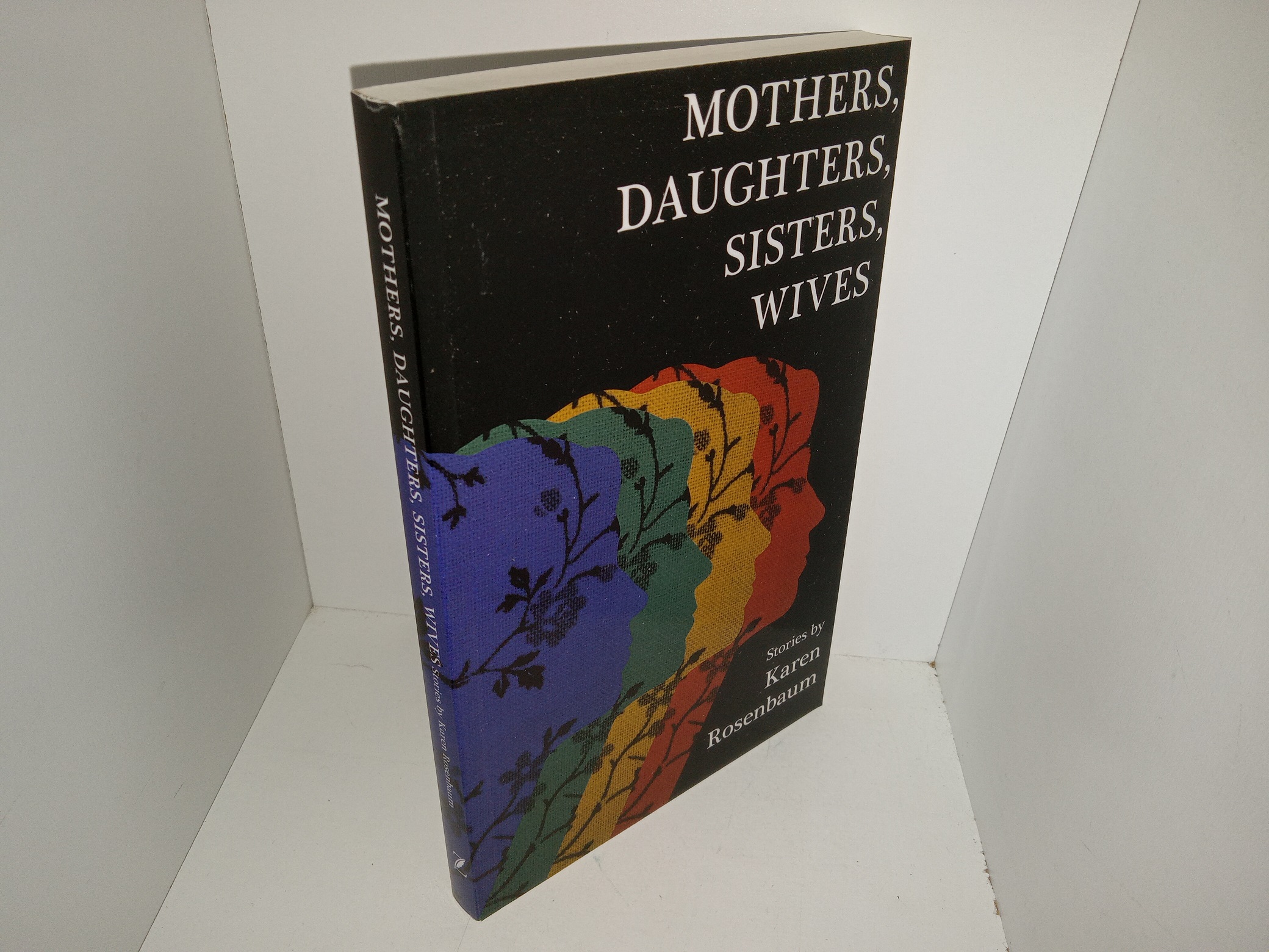 Mothers, Daughters, Sisters, Wives (New) (2016) ~ Stories by Karen Rosenbaum