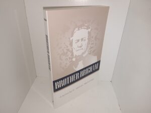 Brother Brigham (New) (2007) ~ by D. Michael Martindale