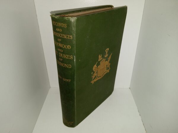 Records and Reminiscences of Goodwood and The Dukes of Richmond (Ex-library) (1896) ~ by John Kent