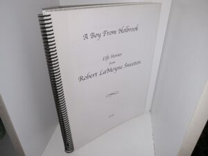 A Boy from Holbrook: Life Stories from Robert LaMoyne Sweeten (2011) ~ by Unknown Author