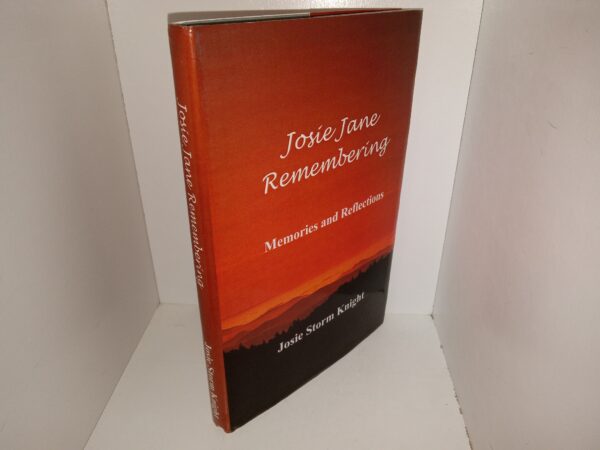 Josie Jane Remembering: Memories and Reflections (2003) ~ by Josie Storm Knight