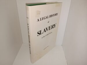 A Legal History of Slavery in the United States (Signed & Inscribed by the Author) (1991) ~ by Robert B. Shaw