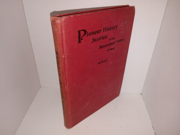 Pioneer History Stories of the Mississippi Valley for Fourth and Fifth Graders (1899) ~ by Charles McMurry, Ph.D.