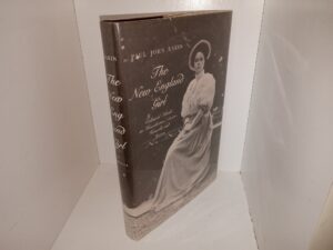 The New England Girl: Cultural Ideals in Hawthorne, Stowe, Howells and James (1976) ~ by Paul John Eakin